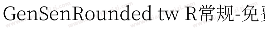 GenSenRounded tw R常规字体转换